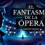 Resumen y análisis del Fantasma de la Ópera: Personajes y trama