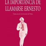 Resumen La importancia de llararse Ernesto de Oscar Wilde